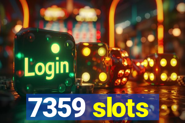 7359 slots